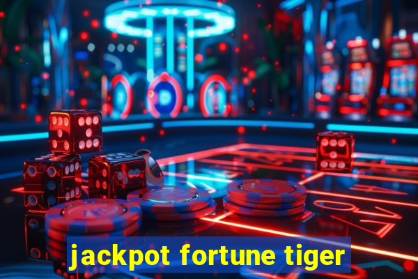 jackpot fortune tiger